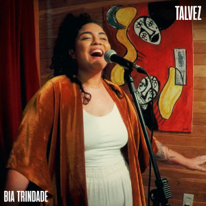 ดาวน์โหลดและฟังเพลง Talvez พร้อมเนื้อเพลงจาก Bia Trindade