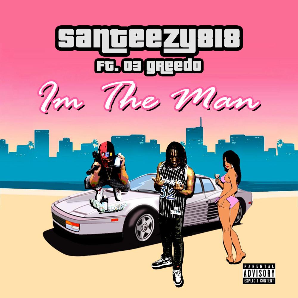 I'm the Man (feat. 03 Greedo)