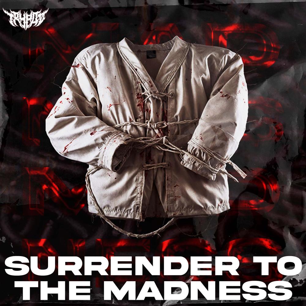 SURRENDER TO THE MADNESS