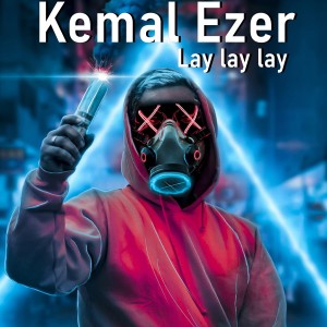 收聽Kemal Ezer的Lay lay lay歌詞歌曲