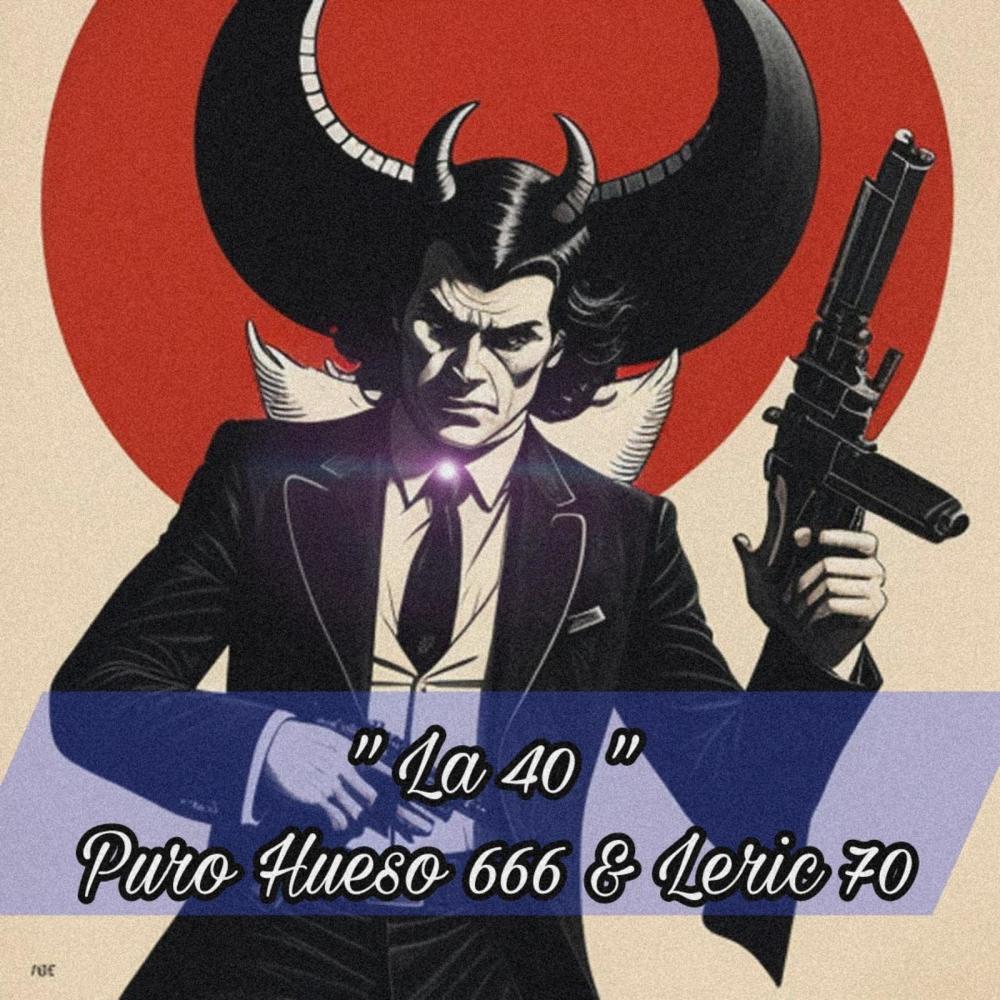 "LA 4O" PURO HUESO 666 X LERIC 70 (feat. Leric70 The Elien Writer) (Explicit)