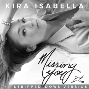 Kira Isabella的專輯Missing You (Stripped Down Version)