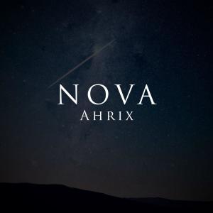 收聽Ahrix的Nova歌詞歌曲