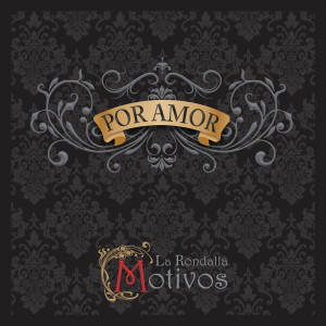 La Rondalla Motivos的專輯Por Amor
