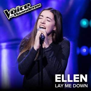 收聽Ellen Van Gool的Lay Me Down (The Voice Van Vlaanderen 2017 / Live)歌詞歌曲