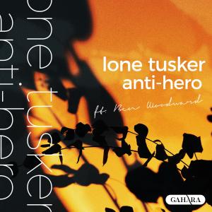 Album Anti-Hero (feat. Ben Woodward) from Lone Tusker