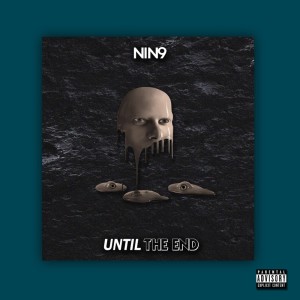 ดาวน์โหลดและฟังเพลง Until The End พร้อมเนื้อเพลงจาก Nin9