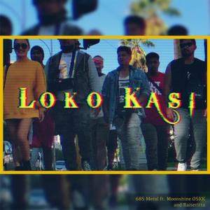 Listen to Loko Kasi (Explicit) song with lyrics from 685 Metal