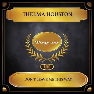 Listen to Don't Leave Me This Way (Rerecorded) song with lyrics from Thelma Houston