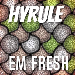 收聽Em Fresh的Hyrule歌詞歌曲