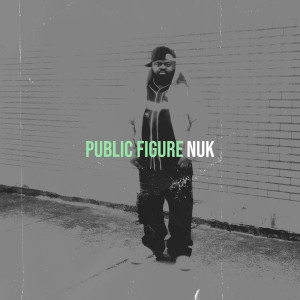 Nuk的专辑Public Figure (Explicit)