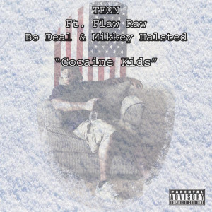 Listen to Cocaine Kids (Explicit) song with lyrics from TEON