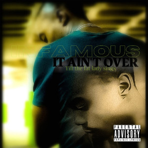 Infamous的专辑It Ain't over ('Till the fat lady sings) (Explicit)