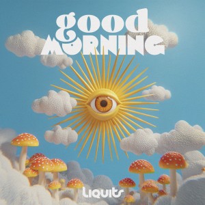 อัลบัม Good Morning ศิลปิน Liquits