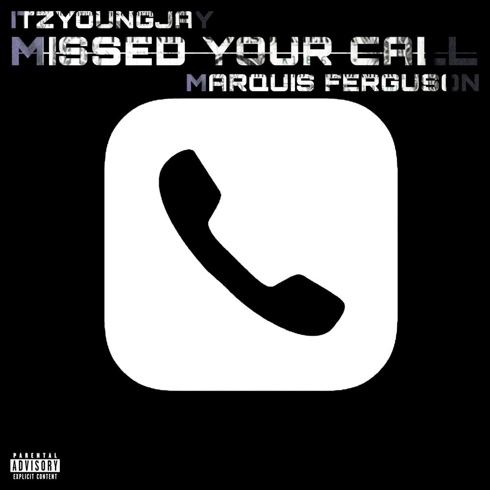 MISSED YOUR CALL (feat. Marquis Ferguson) (Explicit)