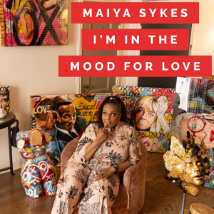 Listen to I'm in the Mood for Love song with lyrics from Maiya Sykes