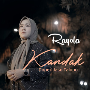 Listen to Kandak Dapek Jaso Talupo song with lyrics from Rayola