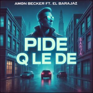 อัลบัม Pide Q Le De (feat. El Barajaz) ศิลปิน Amon_Becker