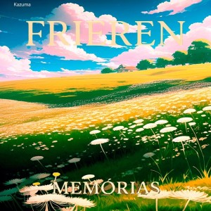 Dengarkan Frieren - Memórias lagu dari Kazuma dengan lirik