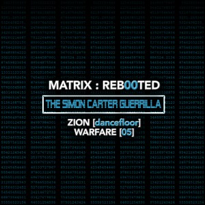 Simon Carter的專輯Matrix: Reb00ted - the Simon Carter Guerrilla - Zion (Hard Dance) Warfare (05) (Explicit)