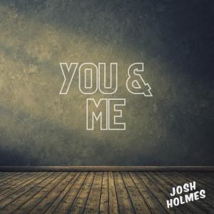 อัลบัม You & Me ศิลปิน Josh Holmes