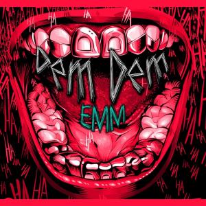 Dengarkan lagu Dem Dem nyanyian EMM dengan lirik