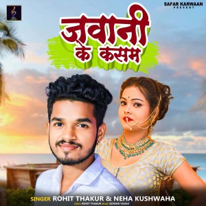 Listen to Jawani Ke Kasam song with lyrics from Rohit Thakur