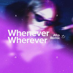 Whenever, Wherever (Afro House)