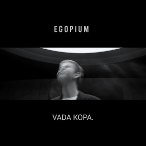 收听EGOPIUM的VADA KOPA歌词歌曲