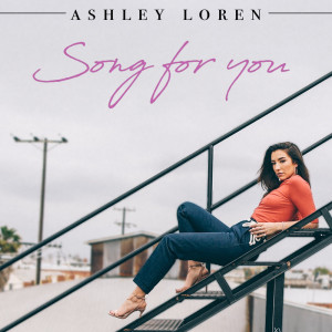 ดาวน์โหลดและฟังเพลง Song for You พร้อมเนื้อเพลงจาก Ashley Loren