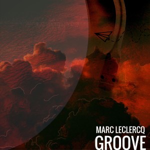 Dengarkan lagu Groove nyanyian Marc Leclercq dengan lirik