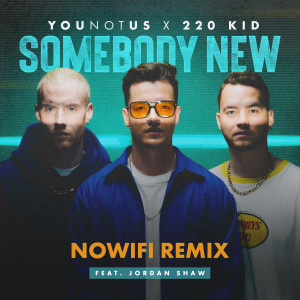 Album Somebody New (nowifi Remix) oleh 220 Kid