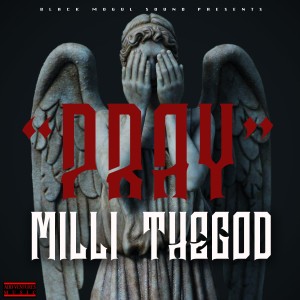 收聽Milli Thegod的Pray (Explicit)歌詞歌曲