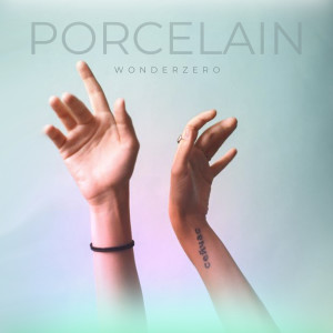 收聽Wonderzero的Porcelain歌詞歌曲