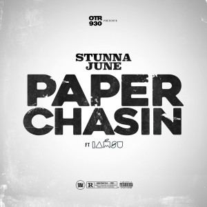อัลบัม Paper Chasin' (feat. Iamsu!) (Explicit) ศิลปิน Stunna June