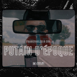 Putain d'époque (Explicit) dari FRANC PARLER