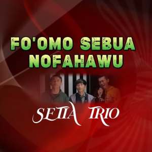 Listen to FO'OMO SEBUA NOFAHAWU song with lyrics from Setia Trio