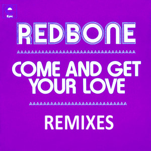 ดาวน์โหลดและฟังเพลง Come and Get Your Love (Single Version) พร้อมเนื้อเพลงจาก Redbone