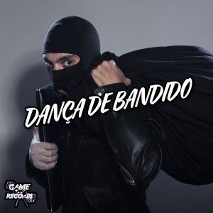 ดาวน์โหลดและฟังเพลง Dança De Bandido (Explicit) พร้อมเนื้อเพลงจาก DJ SANTTOS VL