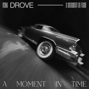 อัลบัม A Moment In Time ศิลปิน Drove