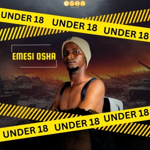 Dengarkan Under 18 (Explicit) lagu dari Emesi Osha dengan lirik