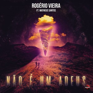 收听Rogério Vieira的Não é um Adeus歌词歌曲