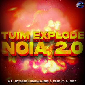 Listen to Tuim Explode Noia 2.0 (Explicit) song with lyrics from Mc Vigarista