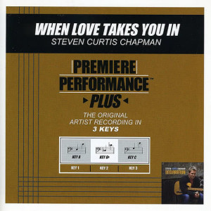 收聽Steven Curtis Chapman的When Love Takes You In歌詞歌曲
