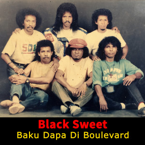 Black Sweet的专辑Baku Dapa Di Boulevard
