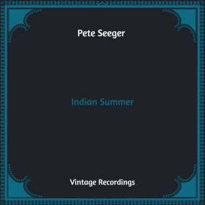 Pete Seeger ‎的專輯Indian Summer (Hq Remastered)