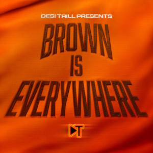 Album DESI TRILL Presents...Brown is Everywhere (Explicit) oleh DESI TRILL