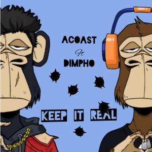 ดาวน์โหลดและฟังเพลง Keep It Real (feat. Acoast) พร้อมเนื้อเพลงจาก Dimpho