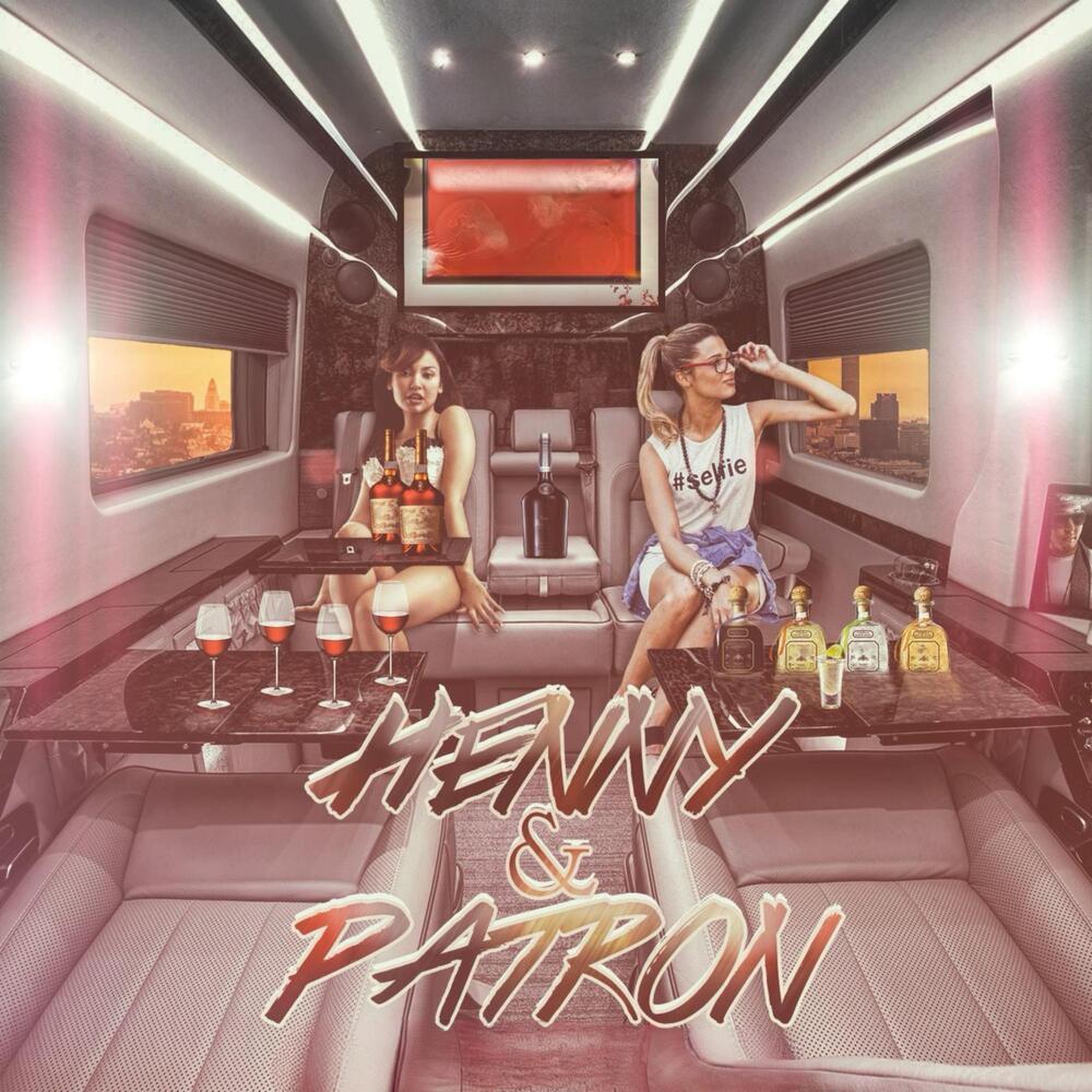 Henny & Patron (Explicit)