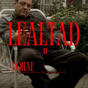 收聽Donae的Lealtad ll (Explicit)歌詞歌曲